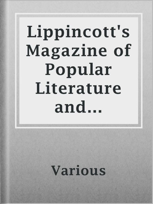 Title details for Lippincott's Magazine of Popular Literature and Science, Volume 20. July, 1877. by Various - Available